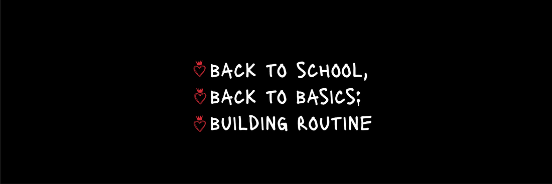 Back to School, Back to Basics: Building Routine
