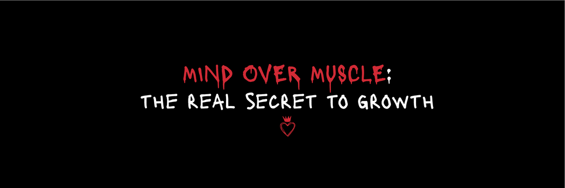Mind Over Muscle: The Real Secret to Growth