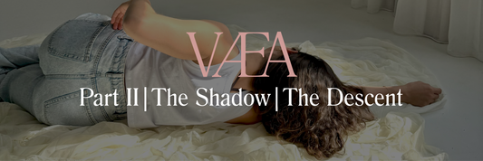 VÆA Part II - The Shadow | The Descent
